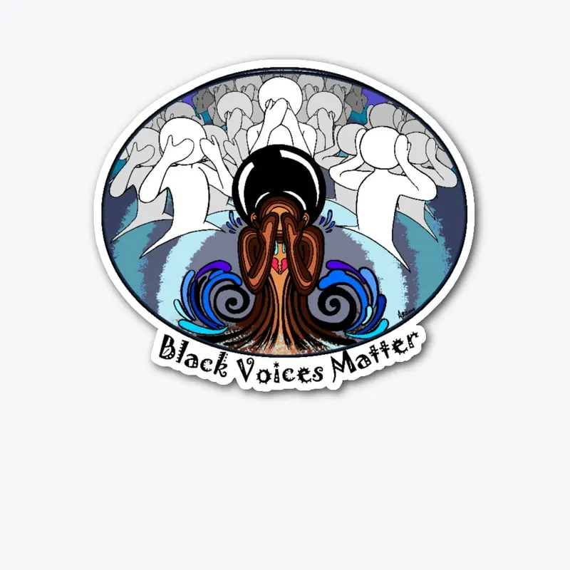 "Black Voices Matter" Black Lives Matter